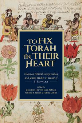 To Fix Torah in Their Heart Hb - Du Toit, Jaqueline S (Editor), and Kalman, Jason (Editor), and Sasson, Vanessa R (Editor)