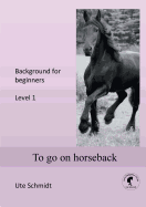 To go on horseback: Level 1