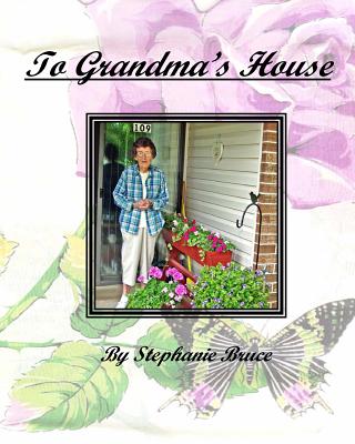 To Grandma's House - Bruce, Stephanie