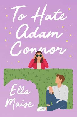 To Hate Adam Connor - Maise, Ella