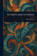 To Have and to Hold