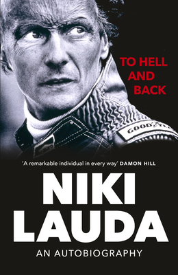 To Hell and Back: An Autobiography - Lauda, Niki