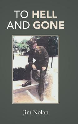 To Hell and Gone: Jim's Story - Nolan, Jim