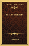 To Him That Hath
