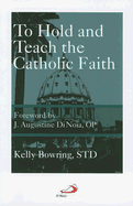 To Hold and Teach the Catholic Faith: The Faithful Exposition of Sacred Doctrine