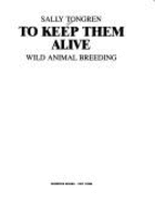 To Keep Them Alive: Wild Animal Breeding