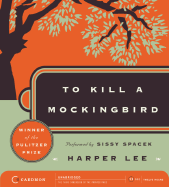To Kill a Mockingbird - Lee, Harper, and Spacek, Sissy (Read by)