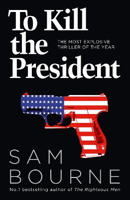 To Kill the President - Bourne, Sam