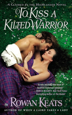 To Kiss a Kilted Warrior - Keats, Rowan