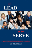 To Lead is to Serve - Len Marrella