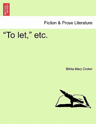 To Let, Etc. - Croker, Bithia Mary