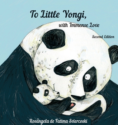 To Little Yongi, with Immense Love (2nd edition) - Sviercoski, Rosangela de Fatima