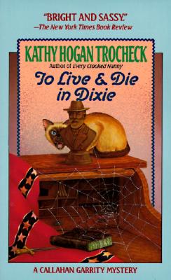 To Live and Die in Dixie - Trocheck, Kathy Hogan