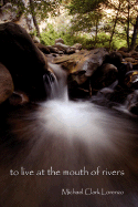 to live at the mouth of rivers