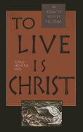 To Live Is Christ: An Interactive Study of Philippians