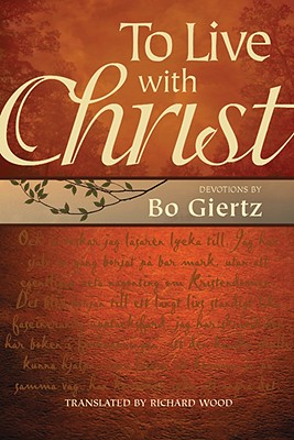 To Live with Christ - Giertz, Bo