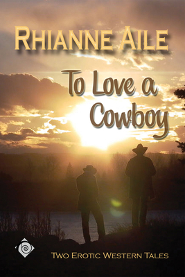 To Love a Cowboy - Aile, Rhianne