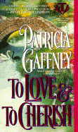 To Love and to Cherish - Gaffney, Patricia