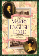 To Marry an English Lord: Or How Anglomania Really Got Started - MacColl, Gail, and Wallace, Carol McD, and MCD Wallace, Carol