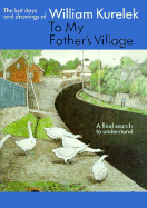 To My Father's Village - Kurelek, William