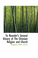 To Neander's General History of the Christian Religion and Church