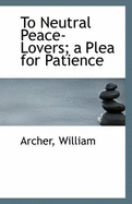 To Neutral Peace-Lovers: A Plea for Patience