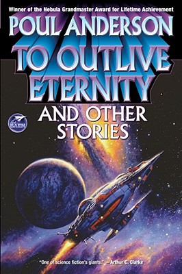 To Outlive Eternity: And Other Stories - Anderson, Poul