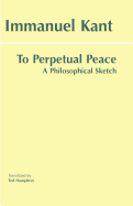 To Perpetual Peace: A Philosophical Sketch