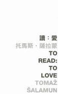 To Read: To Love - Salamun, Tomaz