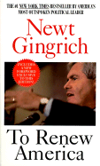 To Renew America - Gingrich, Newt, Dr.
