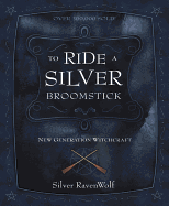 To Ride a Silver Broomstick: New Generation Witchcraft