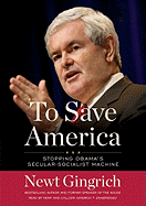 To Save America: Stopping Obama's Secular-Socialist Machine