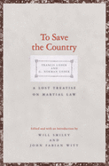 To Save the Country: A Lost Treatise on Martial Law