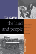 To Save the Land and People: A History of Opposition to Surface Coal Mining in Appalachia