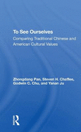 To See Ourselves: Comparing Traditional Chinese and American Values
