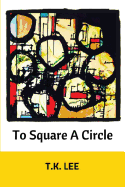 To Square a Circle