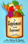 To Supplement or Not to Supplement