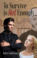To Survive Is Not Enough