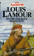 To the Far Blue Mountains - L'Amour, Louis