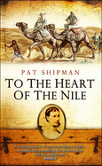 TO THE HEART OF THE NILE HEART OF AFRICA - Shipman, Pat