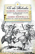 To the Hebrides: Samuel Johnson's Journey to the Western Islands and James Boswell's Journal of a Tour