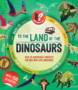 To the Land of the Dinosaurs: Make It, Wear It, Send It, Show It!