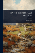 To the Picked Half Million