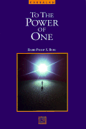 To the Power of One
