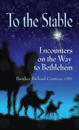 To the Stable: Encounters on the Way to Bethlehem