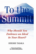 To The Summit: Why Should You Embrace An Ideal In Your Heart?