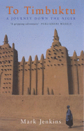 To Timbuktu: A Journey Down the Niger