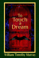 To Touch a Dream: Volume 5 of the Year of the Red Door