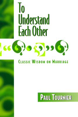To Understand Each Other - Tournier, Paul