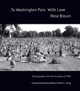 To Washington Park, with Love: Documentary Photographs from Summer 1987